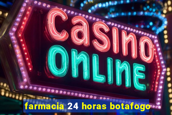 farmacia 24 horas botafogo